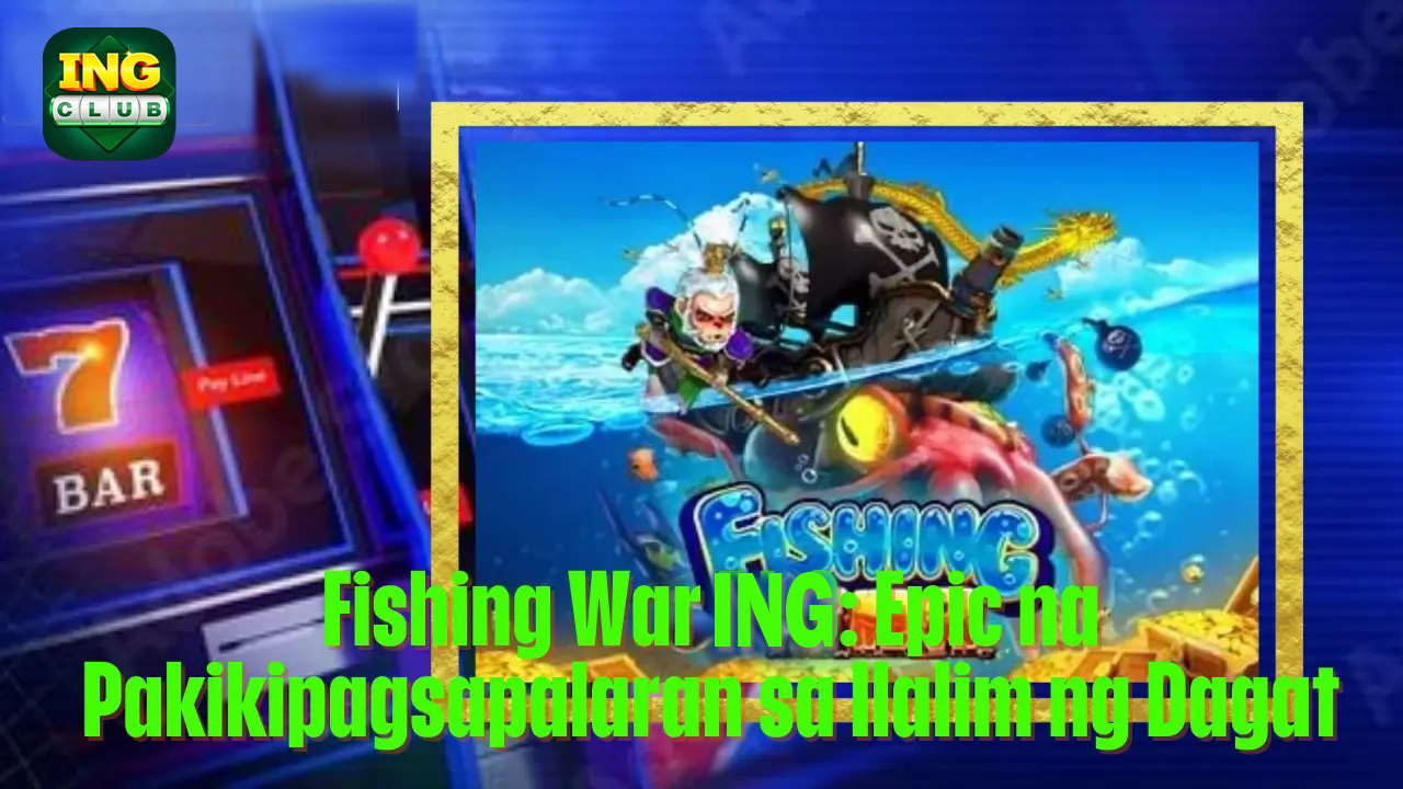 Fishing War TOPONE Epic na Pakikipagsapalaran sa Ilalim ng Dagat