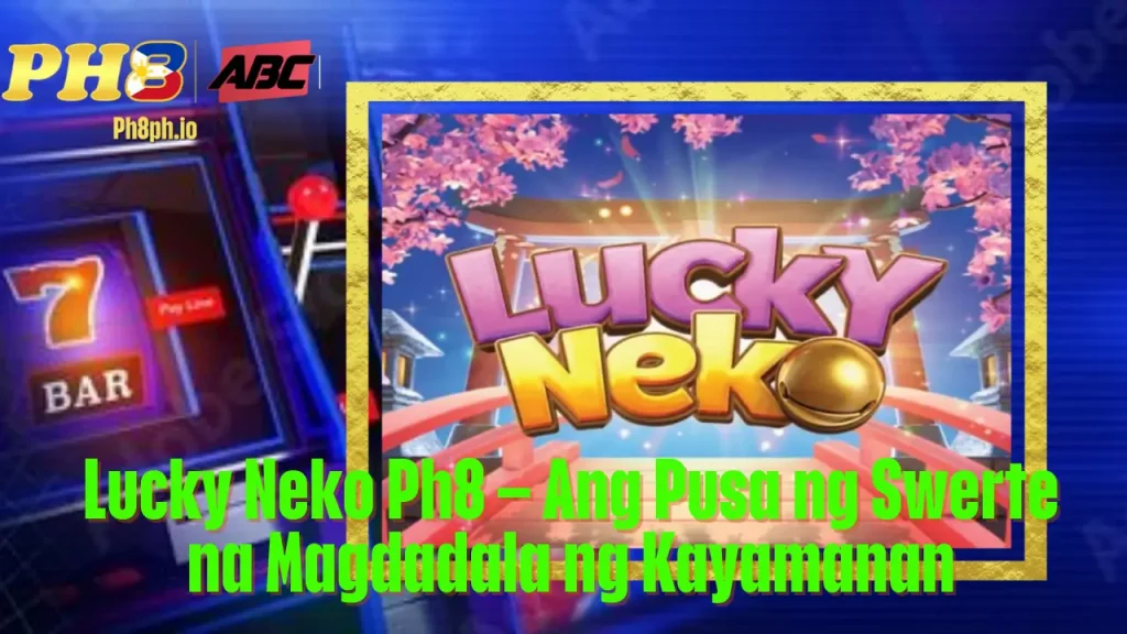 Lucky Neko TOPONE Ang Pusa ng Swerte na Magdadala ng Kayamanan