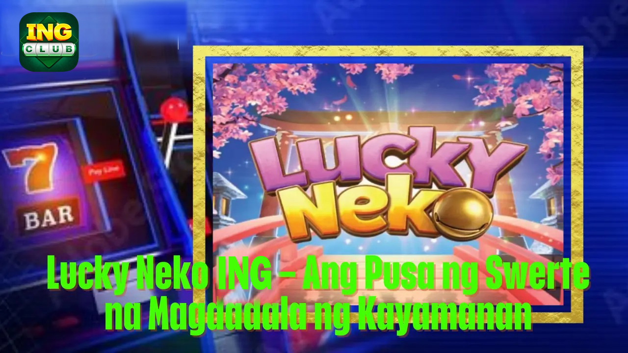 Lucky Neko TOPONE Ang Pusa ng Swerte na Magdadala ng Kayamanan