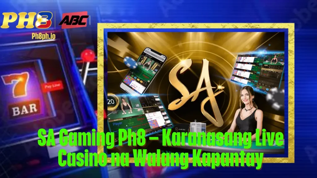 SA Gaming TOPONE Karanasang Live Casino na Walang Kapantay